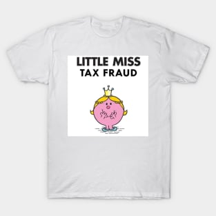 Little Miss Tax Fraud T-Shirt